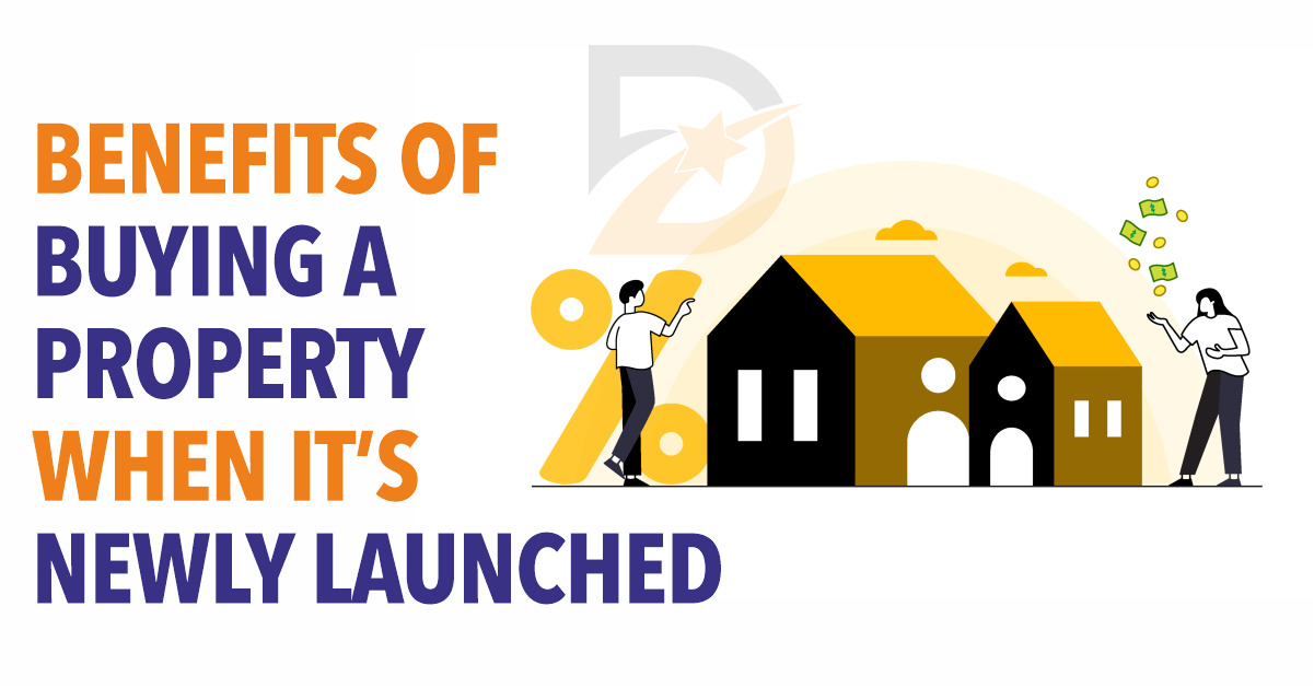 Benefits of buying a property when it’s newly launched