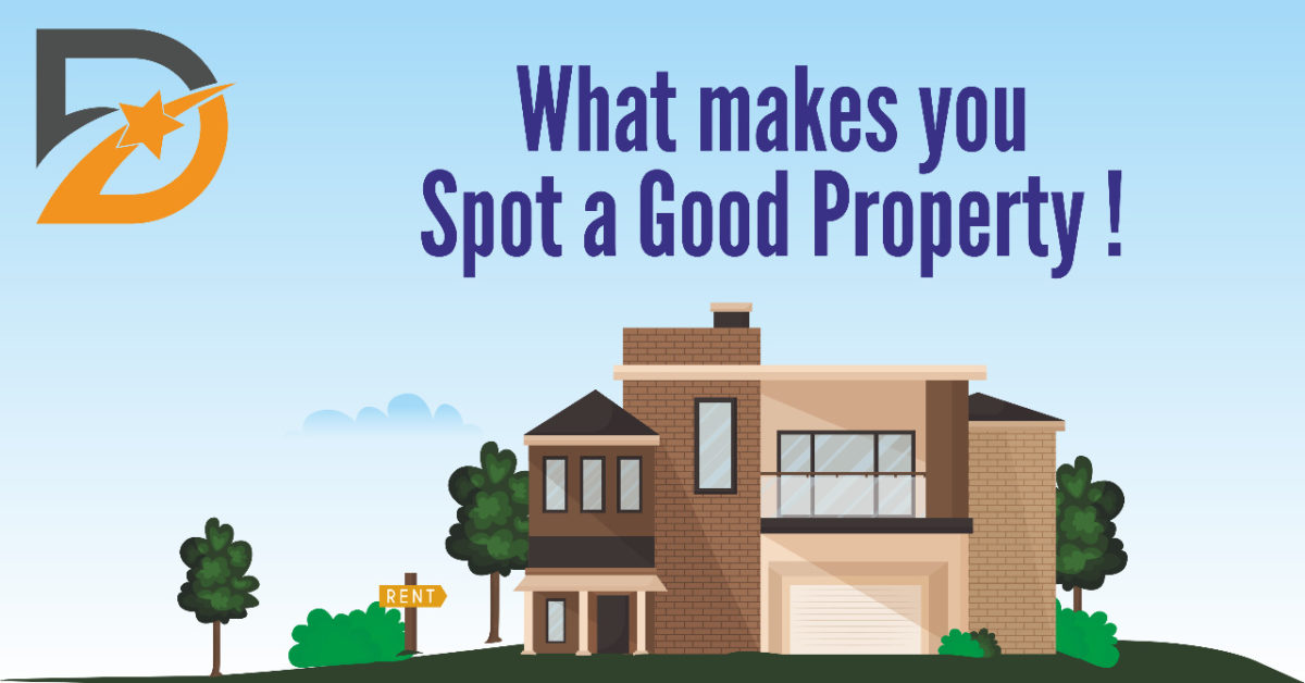 What makes you Spot a Good Property !