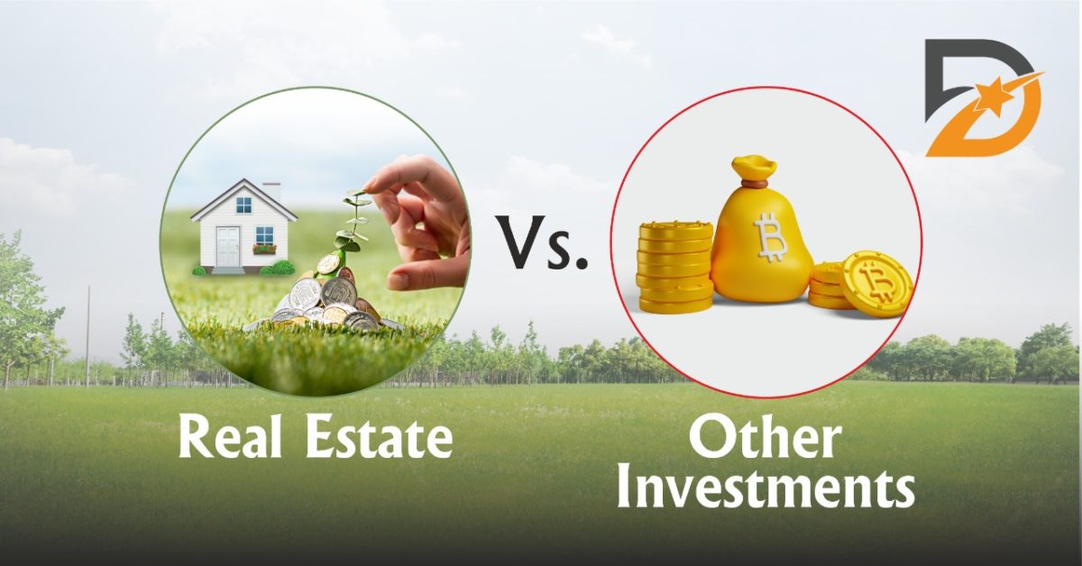 Real Estate Vs. Other Investments